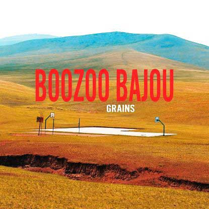 Boozoo Bajou – Grains