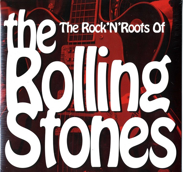 Various – The Rock 'N' Roots Of The Rolling Stones