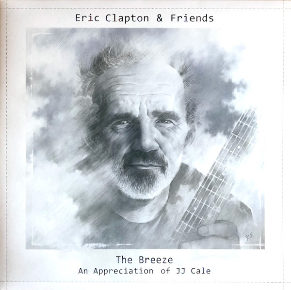 Eric Clapton & Friends – The Breeze (An Appreciation Of JJ Cale)