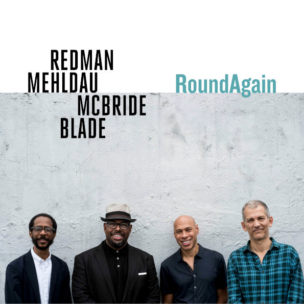 Joshua Redman, Brad Mehldau, Christian McBride, Brian Blade – RoundAgain