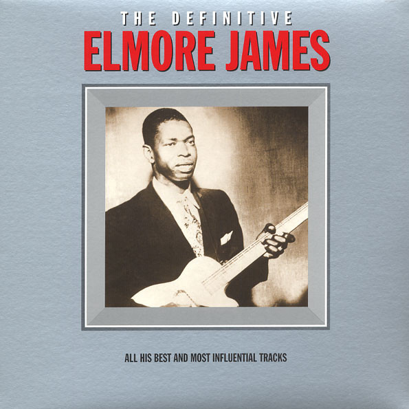 Elmore James – The Definitive