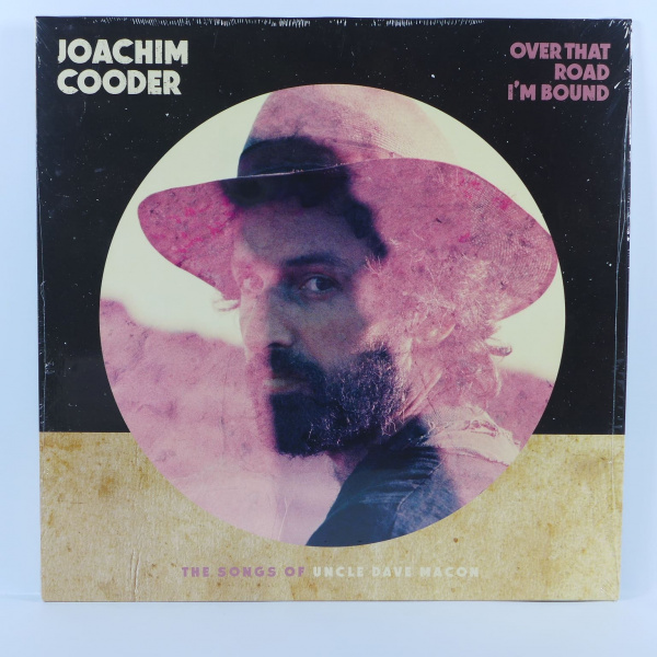 Joachim Cooder – Over That Road I'm Bound : The Songs Of Uncle Dave Macon