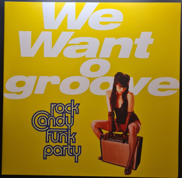 Rock Candy Funk Party – We Want Groove